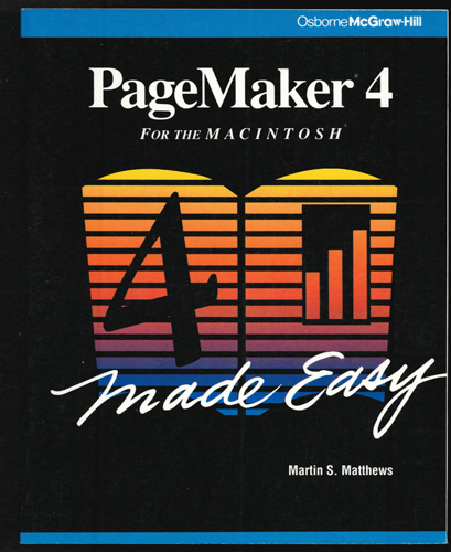 PageMaker 4 FOR THE MACINTOSH Made Easy 1990