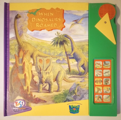 When Dinosaurs Roamed: Yes! Interactive Sound Pop-Up Book : Works Pic 1